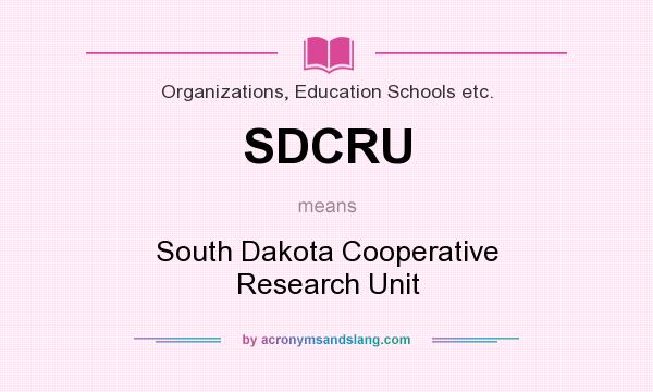 What does SDCRU mean? It stands for South Dakota Cooperative Research Unit