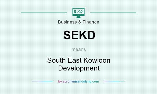 What does SEKD mean? It stands for South East Kowloon Development