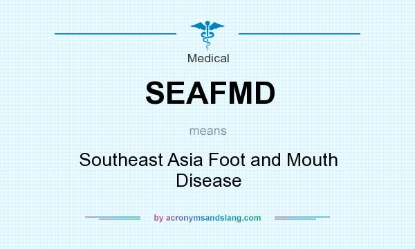 What does SEAFMD mean? It stands for Southeast Asia Foot and Mouth Disease