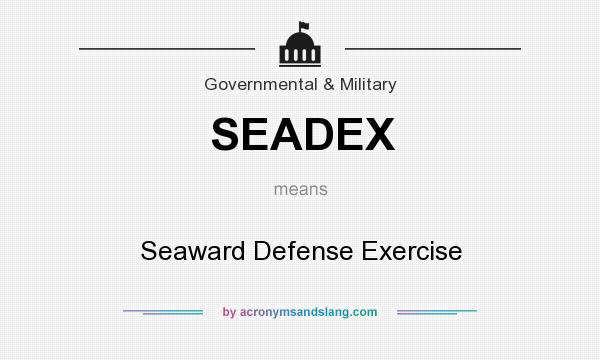 What does SEADEX mean? It stands for Seaward Defense Exercise