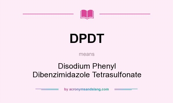 What does DPDT mean? It stands for Disodium Phenyl Dibenzimidazole Tetrasulfonate