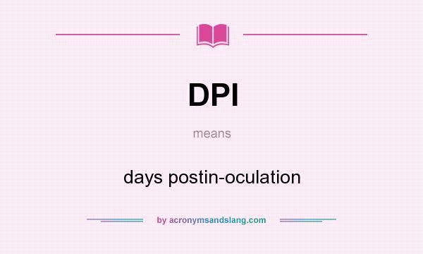 What does DPI mean? It stands for days postin-oculation