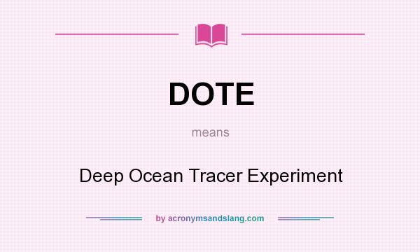 What does DOTE mean? It stands for Deep Ocean Tracer Experiment