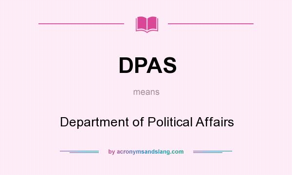 What does DPAS mean? It stands for Department of Political Affairs
