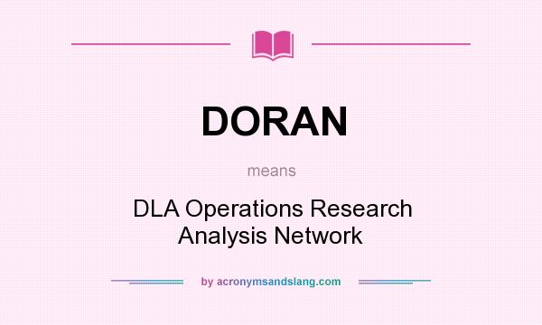 What does DORAN mean? It stands for DLA Operations Research Analysis Network