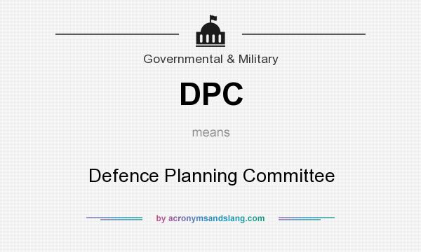 What does DPC mean? It stands for Defence Planning Committee