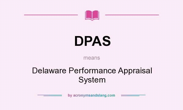 What does DPAS mean? It stands for Delaware Performance Appraisal System