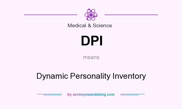 What does DPI mean? It stands for Dynamic Personality Inventory