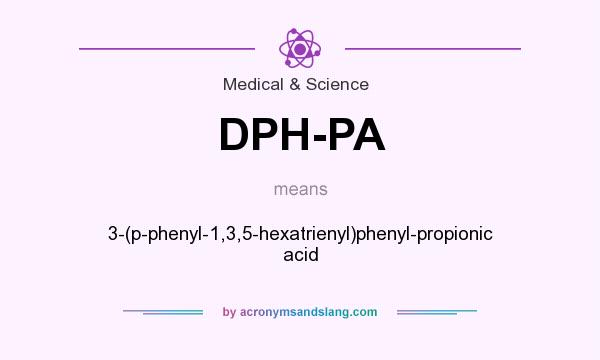 What does DPH-PA mean? It stands for 3-(p-phenyl-1,3,5-hexatrienyl)phenyl-propionic acid