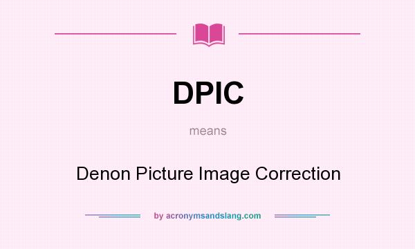 What does DPIC mean? It stands for Denon Picture Image Correction
