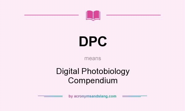What does DPC mean? It stands for Digital Photobiology Compendium