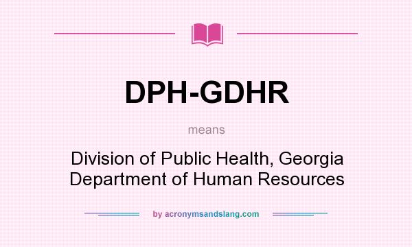 What does DPH-GDHR mean? It stands for Division of Public Health, Georgia Department of Human Resources