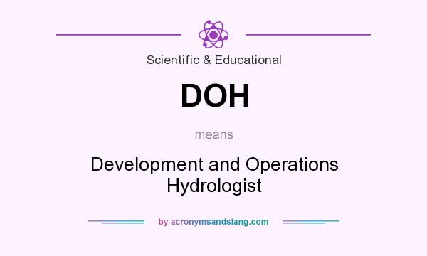 What does DOH mean? It stands for Development and Operations Hydrologist