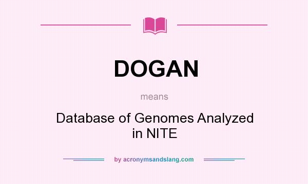 What does DOGAN mean? It stands for Database of Genomes Analyzed in NITE