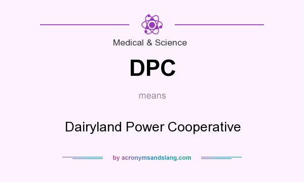 What does DPC mean? It stands for Dairyland Power Cooperative