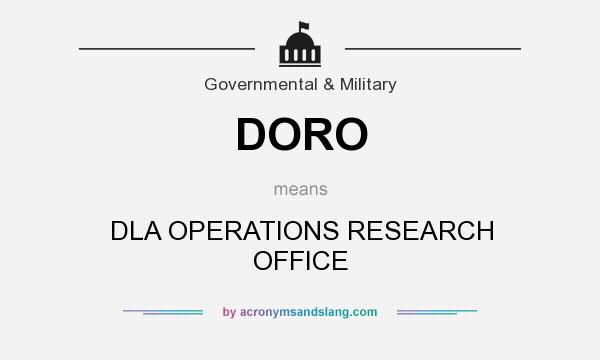 What does DORO mean? It stands for DLA OPERATIONS RESEARCH OFFICE