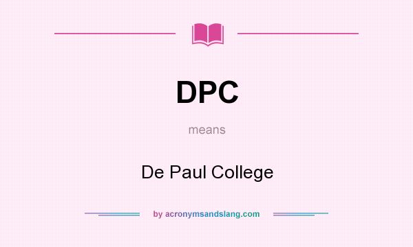 What does DPC mean? It stands for De Paul College