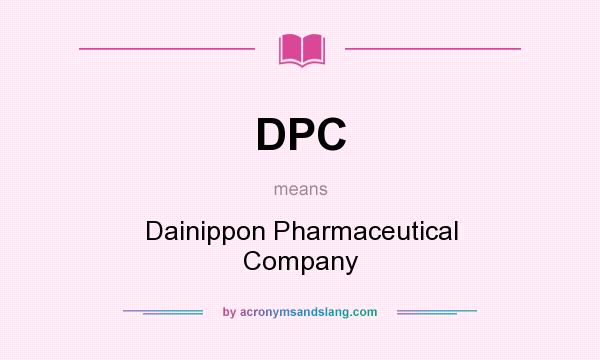 What does DPC mean? It stands for Dainippon Pharmaceutical Company