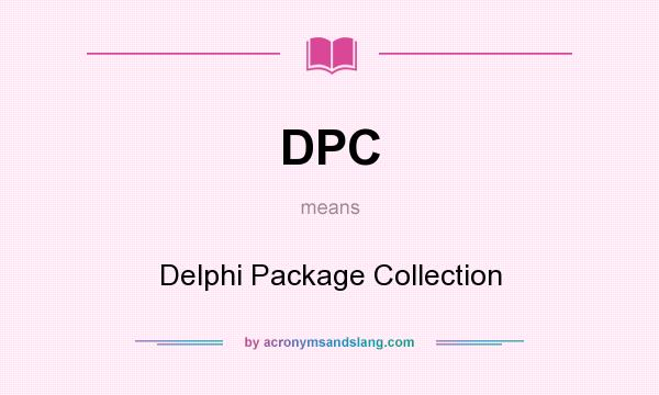 What does DPC mean? It stands for Delphi Package Collection