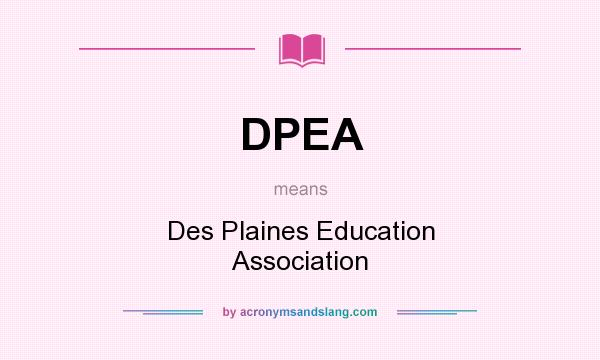 What does DPEA mean? It stands for Des Plaines Education Association