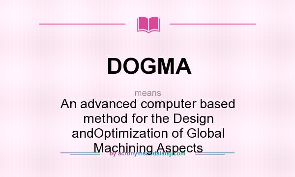 DOGMA An Advanced Computer Based Method For The Design 