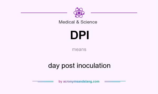 What does DPI mean? It stands for day post inoculation