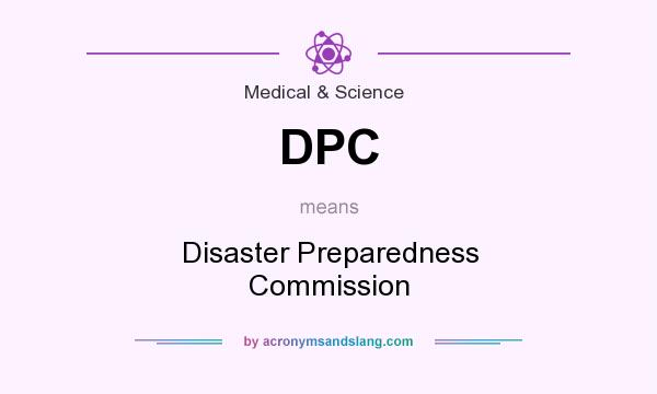 What does DPC mean? It stands for Disaster Preparedness Commission