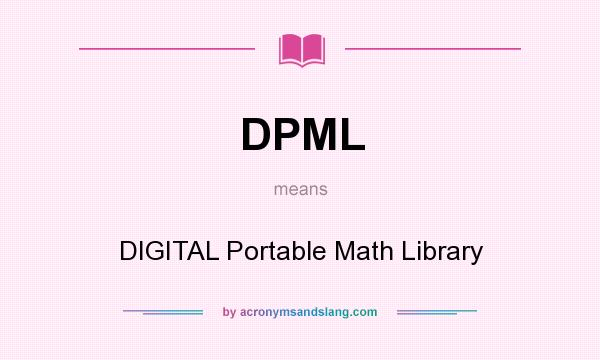 What does DPML mean? It stands for DIGITAL Portable Math Library
