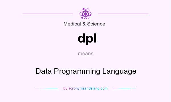 What does dpl mean? It stands for Data Programming Language