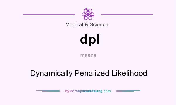 What does dpl mean? It stands for Dynamically Penalized Likelihood
