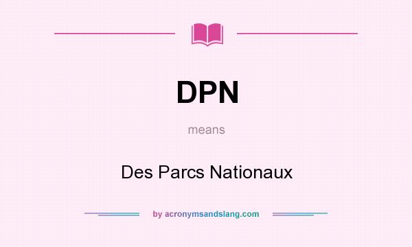 What does DPN mean? It stands for Des Parcs Nationaux