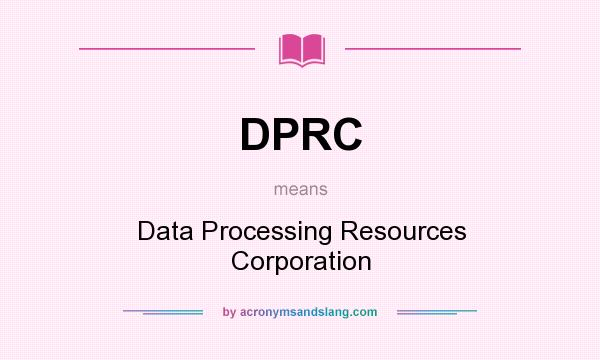 What does DPRC mean? It stands for Data Processing Resources Corporation