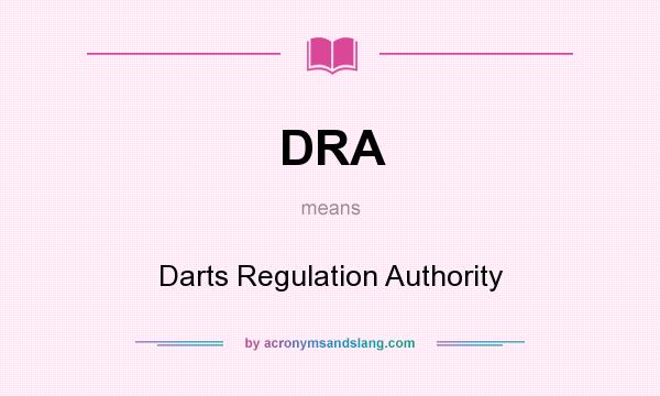 What does DRA mean? It stands for Darts Regulation Authority