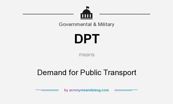 What does DPT mean? It stands for Demand for Public Transport