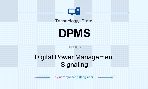 What does DPMS mean? It stands for Digital Power Management Signaling