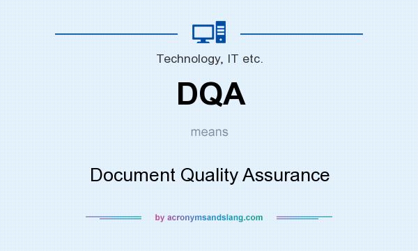 What does DQA mean? It stands for Document Quality Assurance