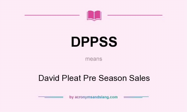 What does DPPSS mean? It stands for David Pleat Pre Season Sales