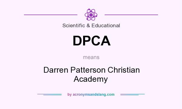 What does DPCA mean? It stands for Darren Patterson Christian Academy