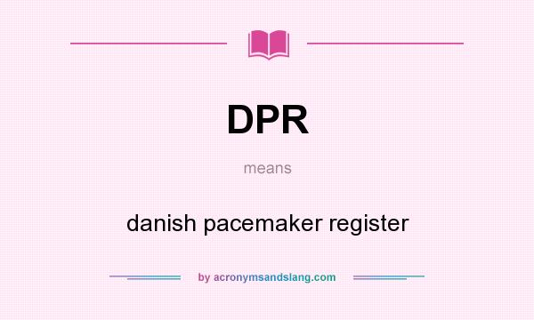 What does DPR mean? It stands for danish pacemaker register