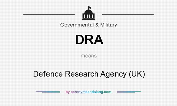 What does DRA mean? It stands for Defence Research Agency (UK)