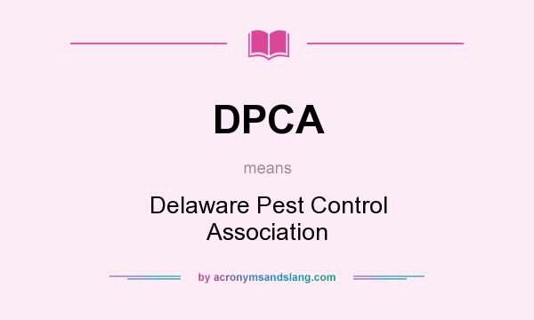 What does DPCA mean? It stands for Delaware Pest Control Association