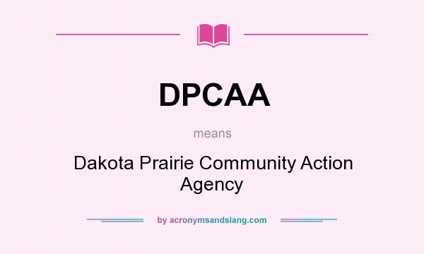 What does DPCAA mean? It stands for Dakota Prairie Community Action Agency