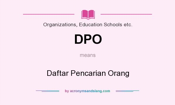 What does DPO mean? It stands for Daftar Pencarian Orang