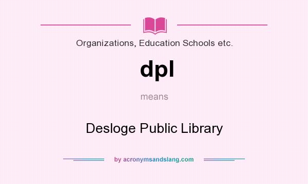 What does dpl mean? It stands for Desloge Public Library