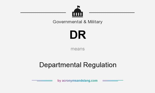 What does DR mean? It stands for Departmental Regulation