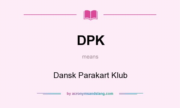 What does DPK mean? It stands for Dansk Parakart Klub