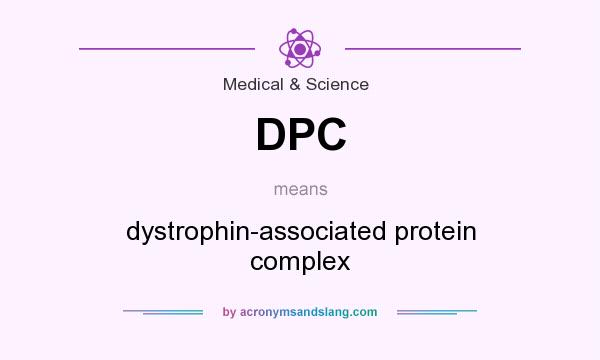 What does DPC mean? It stands for dystrophin-associated protein complex