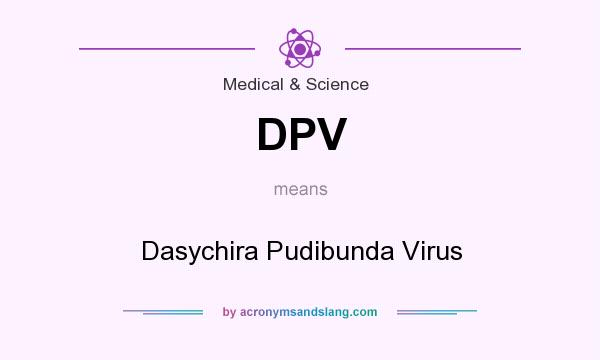 What does DPV mean? It stands for Dasychira Pudibunda Virus