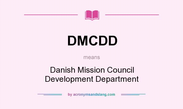 What does DMCDD mean? It stands for Danish Mission Council Development Department