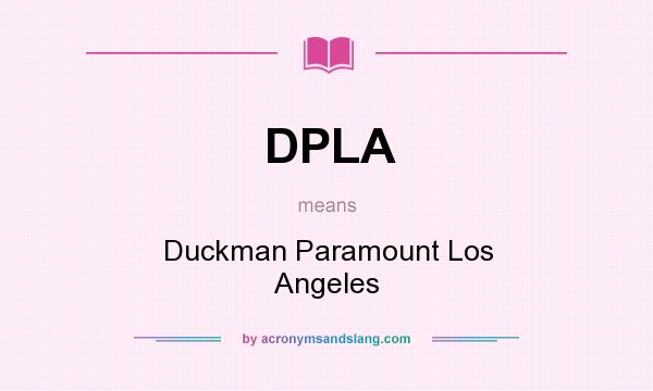 What does DPLA mean? It stands for Duckman Paramount Los Angeles